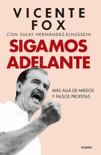 cover of the book Sigamos adelante: Más allá de miedos y falsos profetas