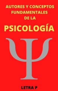 cover of the book Autores y Conceptos Fundamentales de la Psicología Letra P