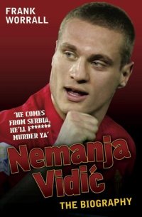 cover of the book Nemanja Vidic: The Biography