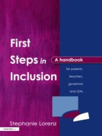 cover of the book First Steps in Inclusion : A Handbook for Parents, Teachers, Governors and LEAs