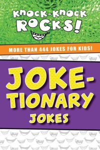 cover of the book Joke-tionary Jokes: More Than 444 Jokes for Kids