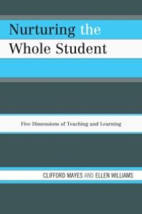 cover of the book Nurturing the Whole Student : Five Dimensions of Teaching and Learning