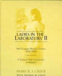 cover of the book Ladies in the Laboratory II : West European Women in Science, 1800-1900: A Survey of Their Contributions to Research