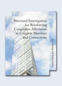 cover of the book Structural Investigation for Reinforcing Congestion Alleviation in Concrete Members and Connections