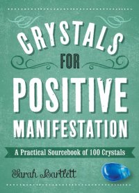 cover of the book Crystals for Positive Manifestation: A Practical Sourcebook of 100 Crystals