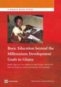 cover of the book Basic Education beyond the Millennium Development Goals in Ghana : How Equity in Service Delivery Affects Educational and Learning Outcomes