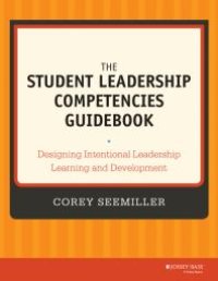 cover of the book The Student Leadership Competencies Guidebook : Designing Intentional Leadership Learning and Development