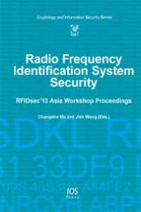 cover of the book Radio Frequency Identification System Security : RFIDsec'13 Asia Workshop Proceedings