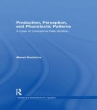 cover of the book Production, Perception, and Phonotactic Patterns : A Case of Contrastive Palatalization