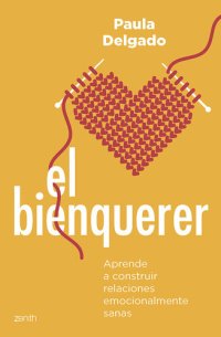 cover of the book El bienquerer: Aprende a construir relaciones emocionalmente sanas