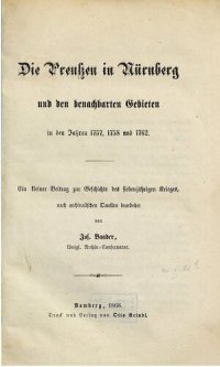 cover of the book Die Preußen in Nürnberg und den benachbarten Gebieten in den Jahren 1757, 1758 und 1762 : Ein kleiner Beitrag zur Geschichte des Siebenjährigen Krieges