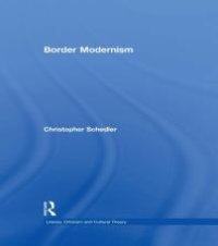 cover of the book Border Modernism : Intercultural Readings in American Literary Modernism