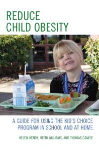 cover of the book Reduce Child Obesity : A Guide to Using the Kid's Choice Program in School and at Home