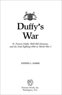 cover of the book Duffy's War: Fr. Francis Duffy, Wild Bill Donovan, and the Irish Fighting 69th in World War I