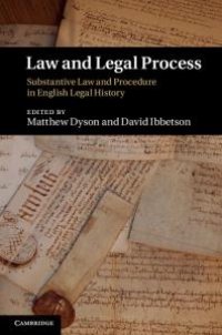 cover of the book Law and Legal Process : Substantive Law and Procedure in English Legal History