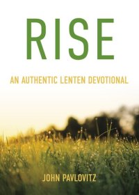 cover of the book Rise: An Authentic Lenten Devotional