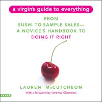 cover of the book A Virgin's Guide to Everything: From Sushi to Sample Sales--A Novice's Handbook to Doing It Right