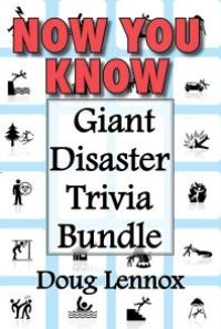 cover of the book Now You Know -- Giant Disaster Trivia Bundle : Now You Know Crime Scenes / Now You Know Extreme Weather / Now You Know Disasters