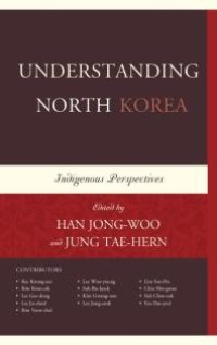 cover of the book Understanding North Korea : Indigenous Perspectives