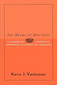 cover of the book The Drama of Doctrine: A Canonical-Linguistic Approach to Christian Theology