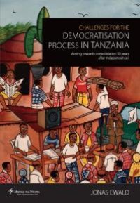 cover of the book Challenges for the Democratisation Process in Tanzania : Moving Towards Consolidation Years after Independence?