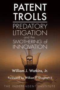 cover of the book Patent Trolls : Predatory Litigation and the Smothering of Innovation