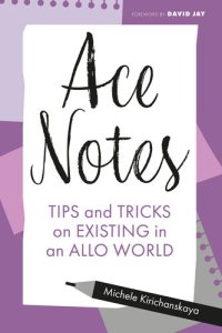 cover of the book Ace Notes: Tips and Tricks on Existing in an Allo World