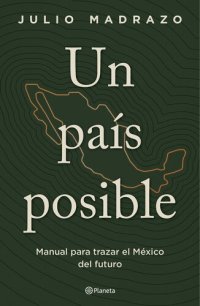 cover of the book Un país posible: Manual para trazar el México del futuro