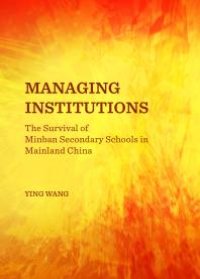 cover of the book Managing Institutions : The Survival of Minban Secondary Schools in Mainland China