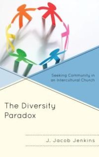 cover of the book The Diversity Paradox : Seeking Community in an Intercultural Church