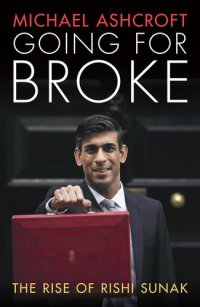 cover of the book Going for Broke: The Rise of Rishi Sunak