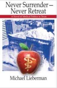 cover of the book Never Surrender--Never Retreat : A Novel of Medical Politics in Texas