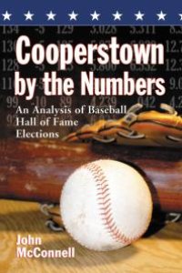 cover of the book Cooperstown by the Numbers : An Analysis of Baseball Hall of Fame Elections