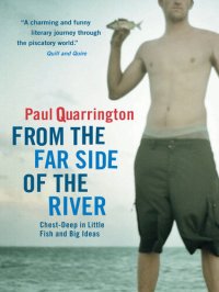 cover of the book From the Far Side of the River: Chest-Deep in Little Fish and Big Ideas