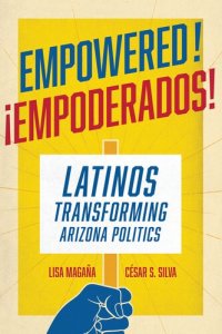 cover of the book Empowered!: Latinos Transforming Arizona Politics