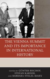 cover of the book The Vienna Summit and Its Importance in International History