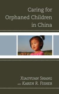 cover of the book Caring for Orphaned Children in China