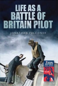 cover of the book Life as a Battle of Britain Pilot