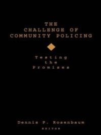 cover of the book The Challenge of Community Policing : Testing the Promises