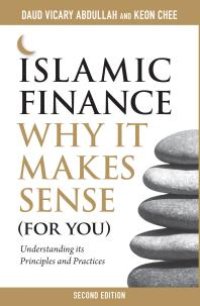 cover of the book Islamic Finance : Why It Makes Sense (For You)