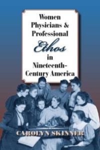 cover of the book Women Physicians and Professional Ethos in Nineteenth-Century America