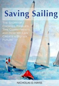 cover of the book Saving Sailing: The Story of Choices, Families, Time Commitments, and How We Can Create a Better Future