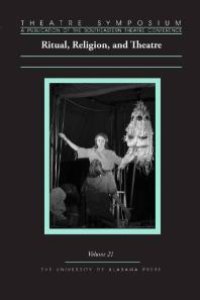 cover of the book Theatre Symposium, Vol. 21 : Ritual, Religion, and Theatre