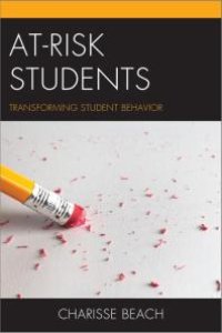 cover of the book At-Risk Students : Transforming Student Behavior