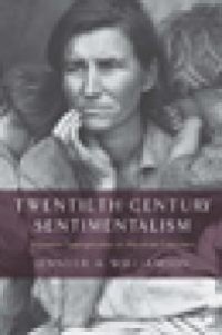 cover of the book Twentieth-Century Sentimentalism : Narrative Appropriation in American Literature