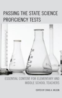 cover of the book Passing the State Science Proficiency Tests : Essential Content for Elementary and Middle School Teachers