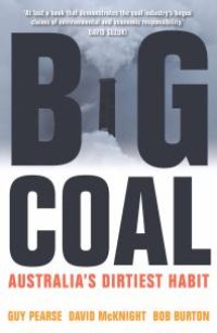 cover of the book Big Coal : Australia's Dirtiest Habit