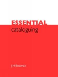 cover of the book Essential Cataloguing : The Basics