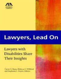 cover of the book Lawyers, Lead On : Lawyers with Disabilities Share Their Insights