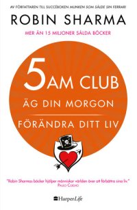 cover of the book 5 AM CLUB: Äg din morgon, förändra ditt liv